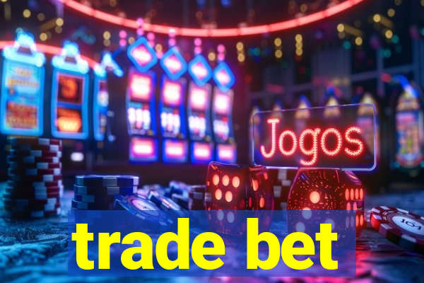 trade bet