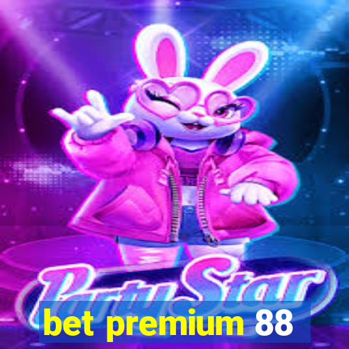 bet premium 88