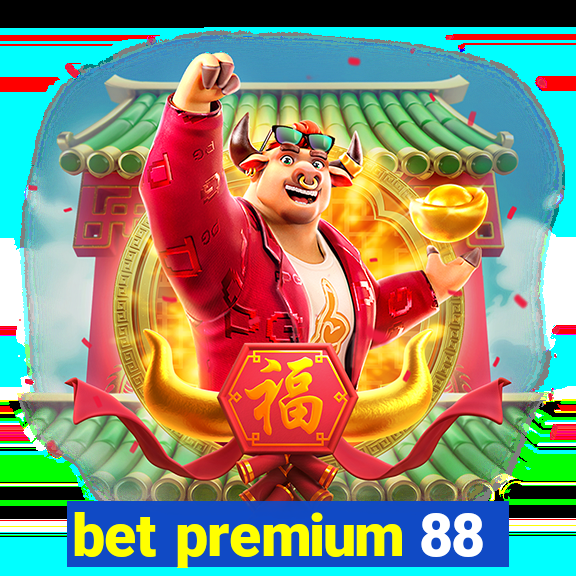 bet premium 88