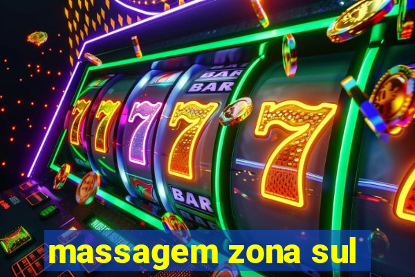 massagem zona sul