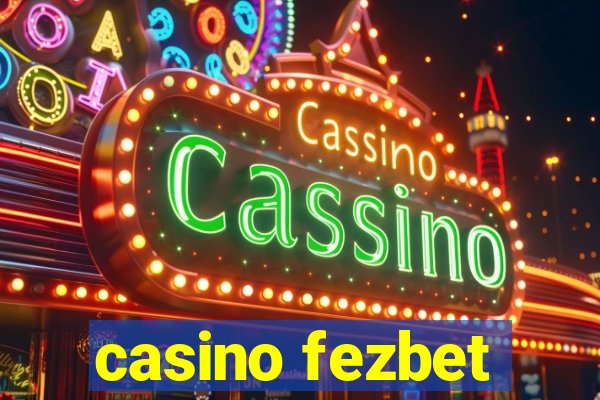 casino fezbet