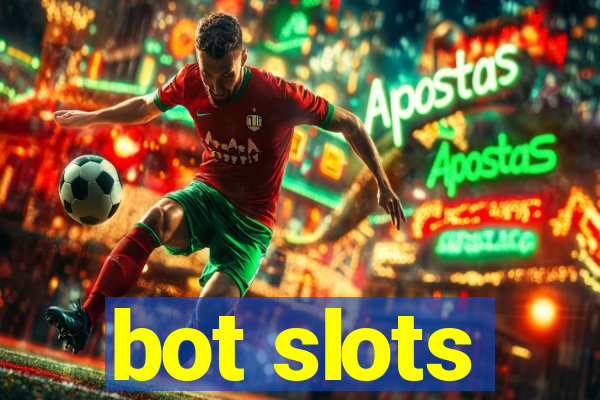 bot slots