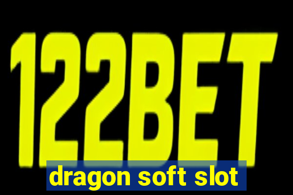 dragon soft slot