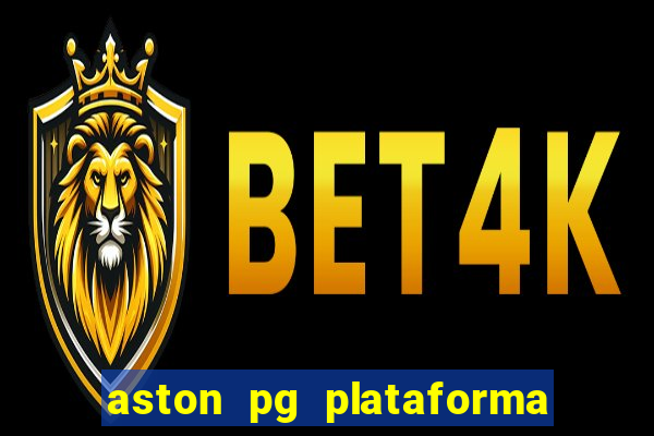 aston pg plataforma de jogos