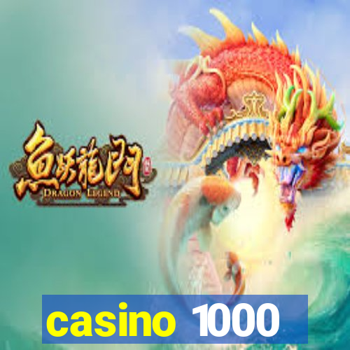 casino 1000