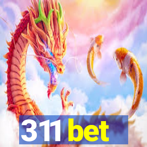 311 bet