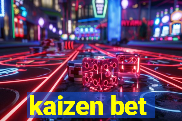 kaizen bet