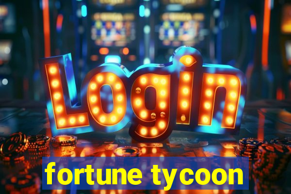 fortune tycoon