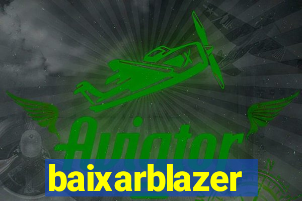 baixarblazer