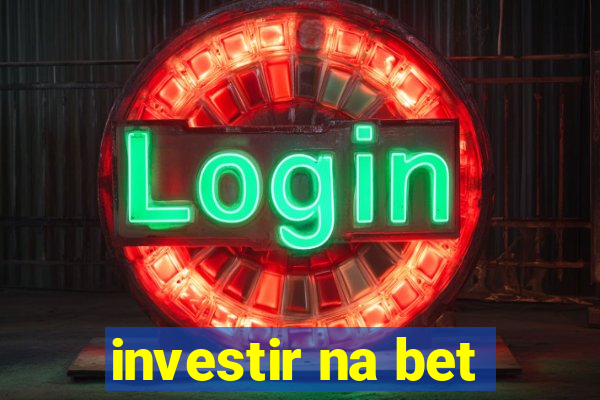 investir na bet