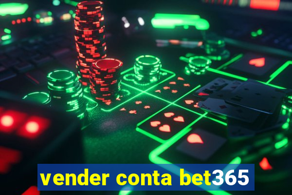 vender conta bet365