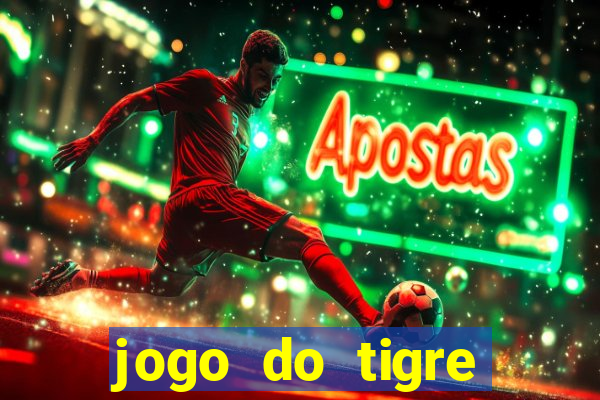 jogo do tigre falso dinheiro infinito