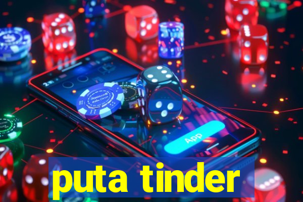 puta tinder