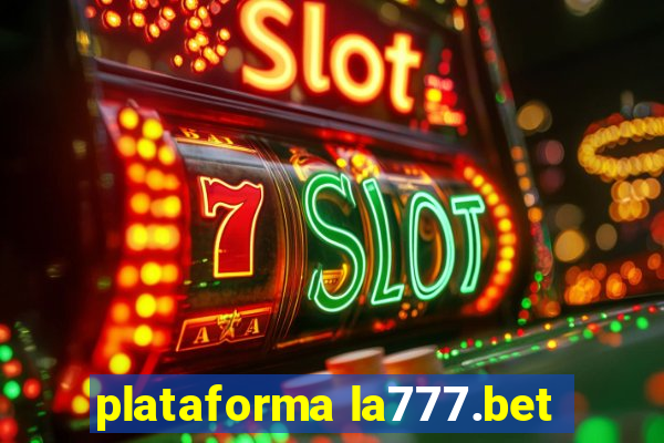 plataforma la777.bet