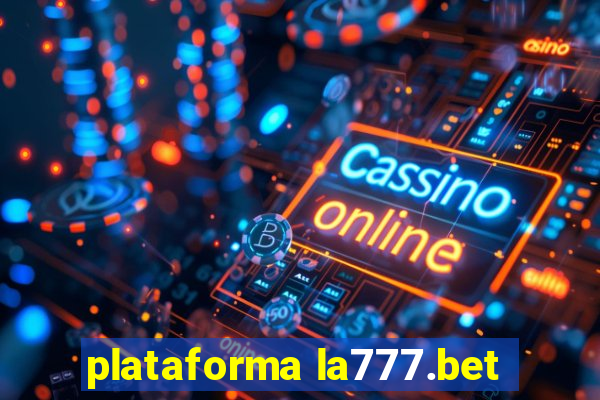 plataforma la777.bet