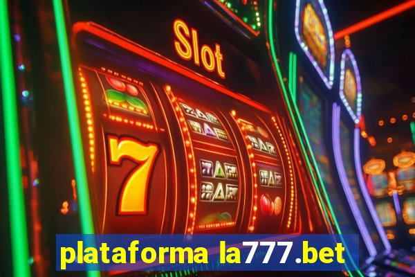 plataforma la777.bet