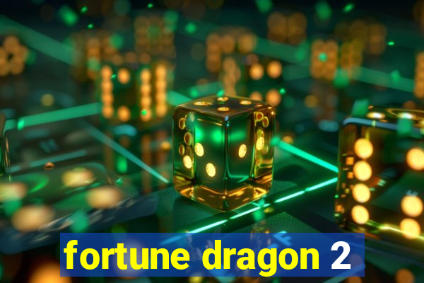 fortune dragon 2