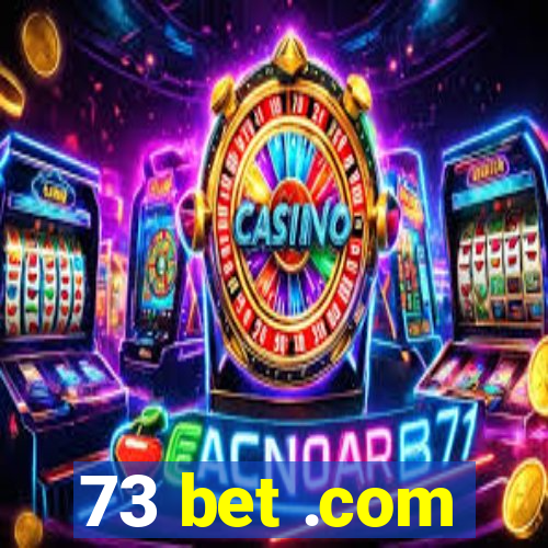 73 bet .com