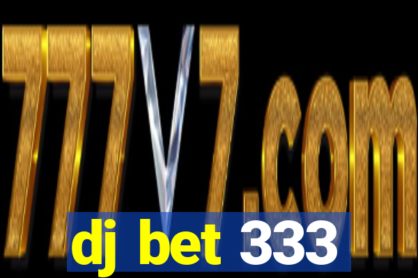 dj bet 333