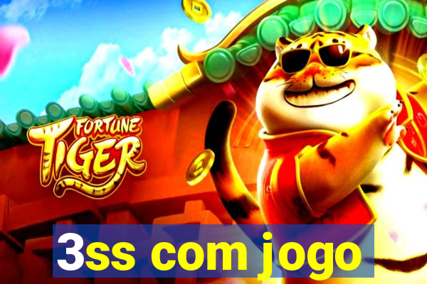 3ss com jogo