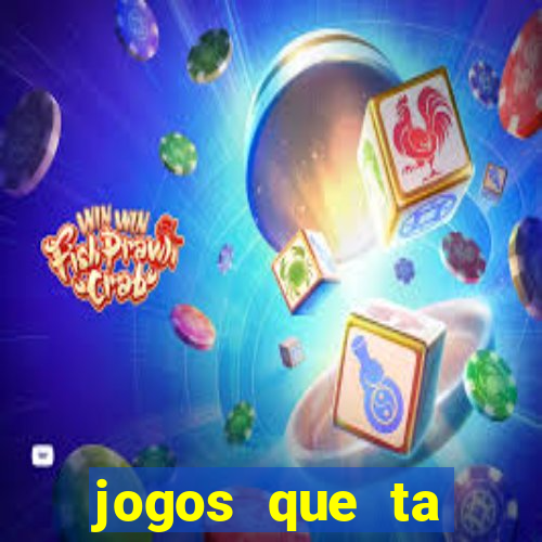 jogos que ta pagando agora