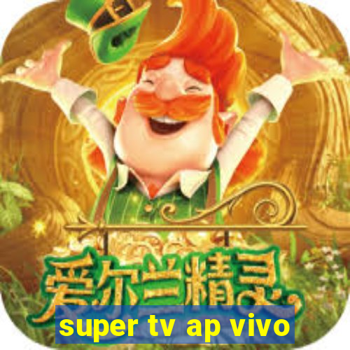 super tv ap vivo