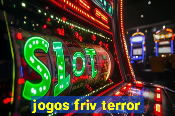 jogos friv terror