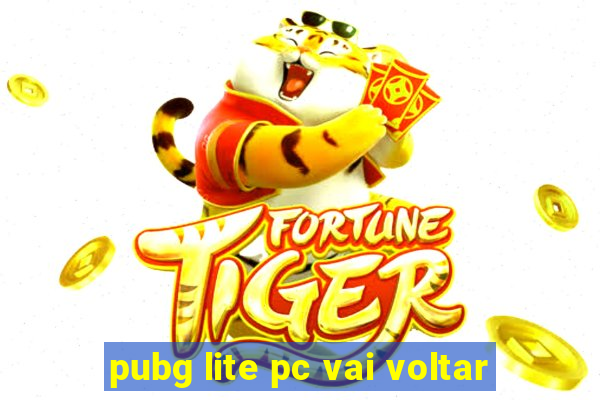 pubg lite pc vai voltar