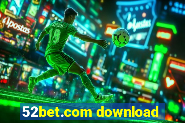 52bet.com download