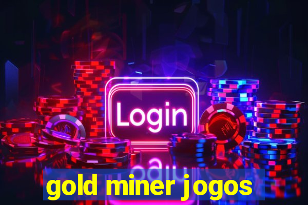 gold miner jogos