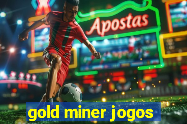 gold miner jogos