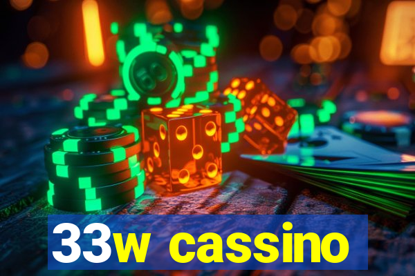 33w cassino