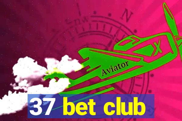 37 bet club