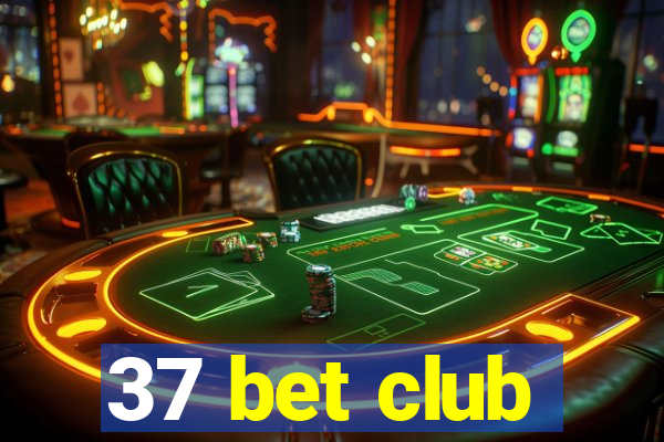 37 bet club