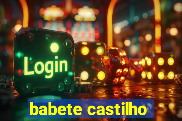 babete castilho