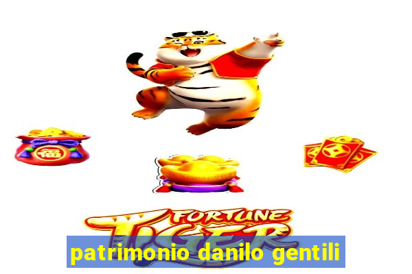 patrimonio danilo gentili