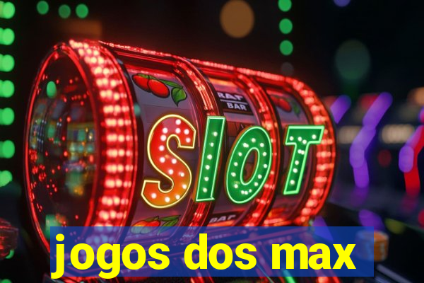 jogos dos max