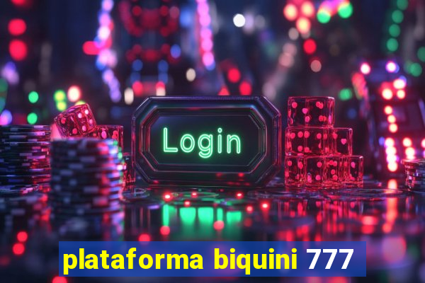 plataforma biquini 777