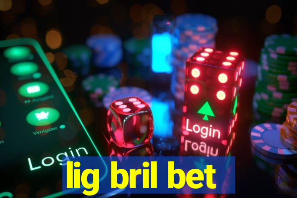 lig bril bet