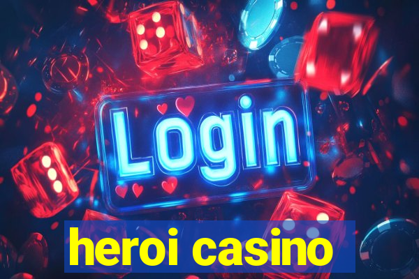 heroi casino