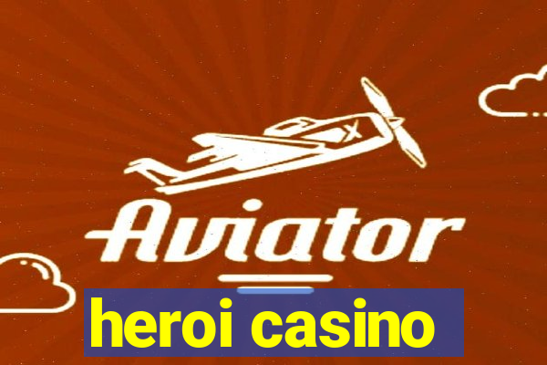 heroi casino