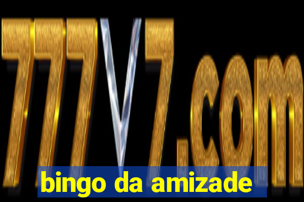 bingo da amizade