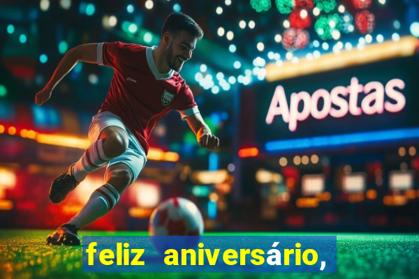 feliz aniversário, meu amor texto emocionante