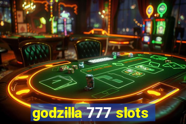 godzilla 777 slots