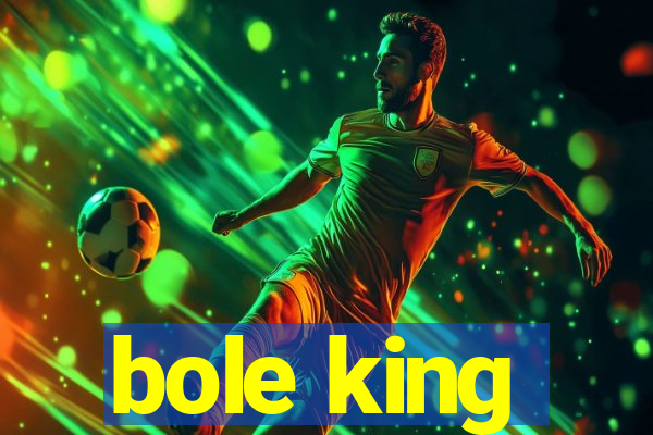 bole king