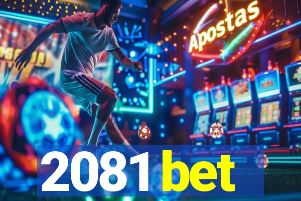 2081 bet