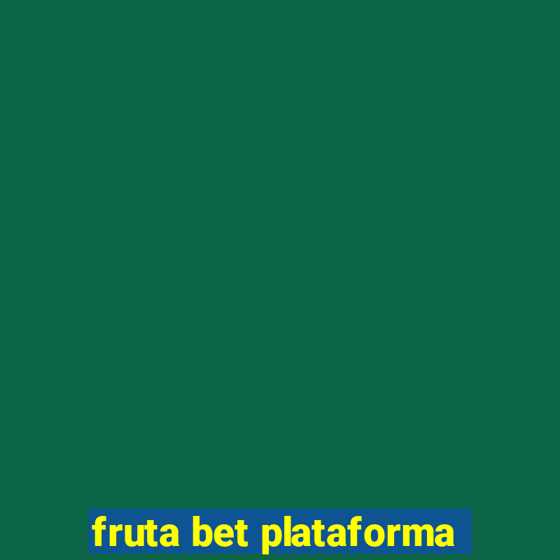 fruta bet plataforma