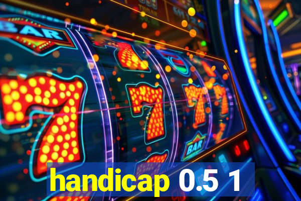 handicap 0.5 1