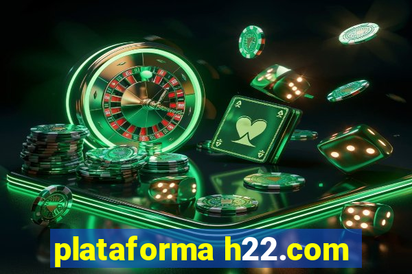 plataforma h22.com