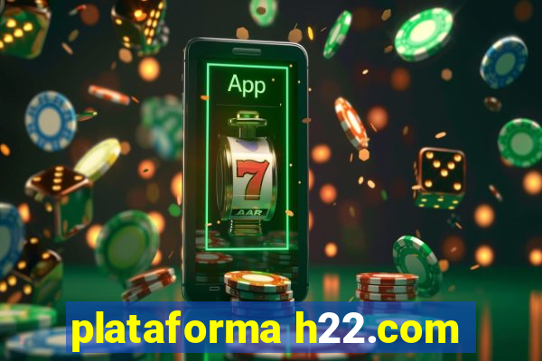 plataforma h22.com